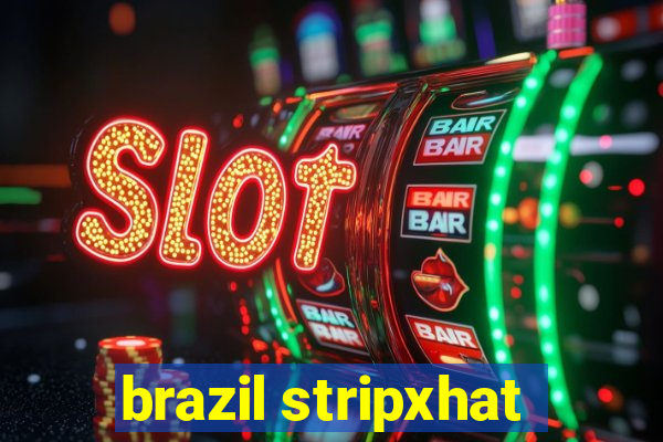 brazil stripxhat